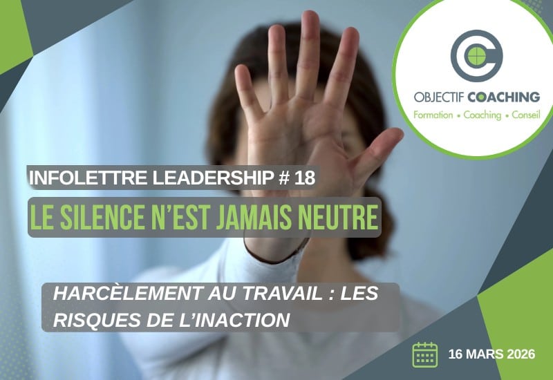 Illustration du harcèlement au travail avec le message « Le silence n’est jamais neutre », rappelant l’importance d’intervenir face aux comportements inappropriés – Objectif Coaching