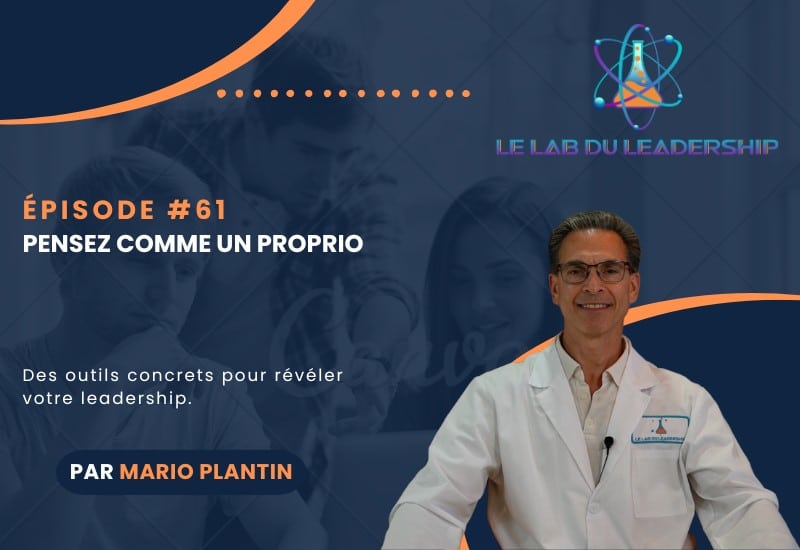 Vignette de Mario Plantin pour le LAB du leadership illustrant le concept : « PENSEZ COMME UN PROPRIO ». Le texte contient le mot-clé mentalité de propriétaire.