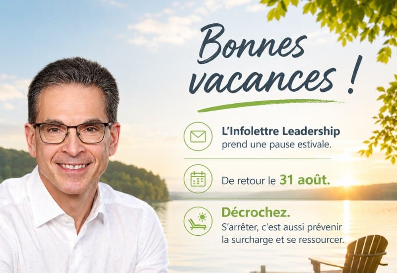 Mario Plantin souriant au bord d'un lac au coucher de soleil — message « Bonnes vacances! L'Infolettre Leadership prend une pause estivale, de retour le 31 août ». Objectif Coaching.