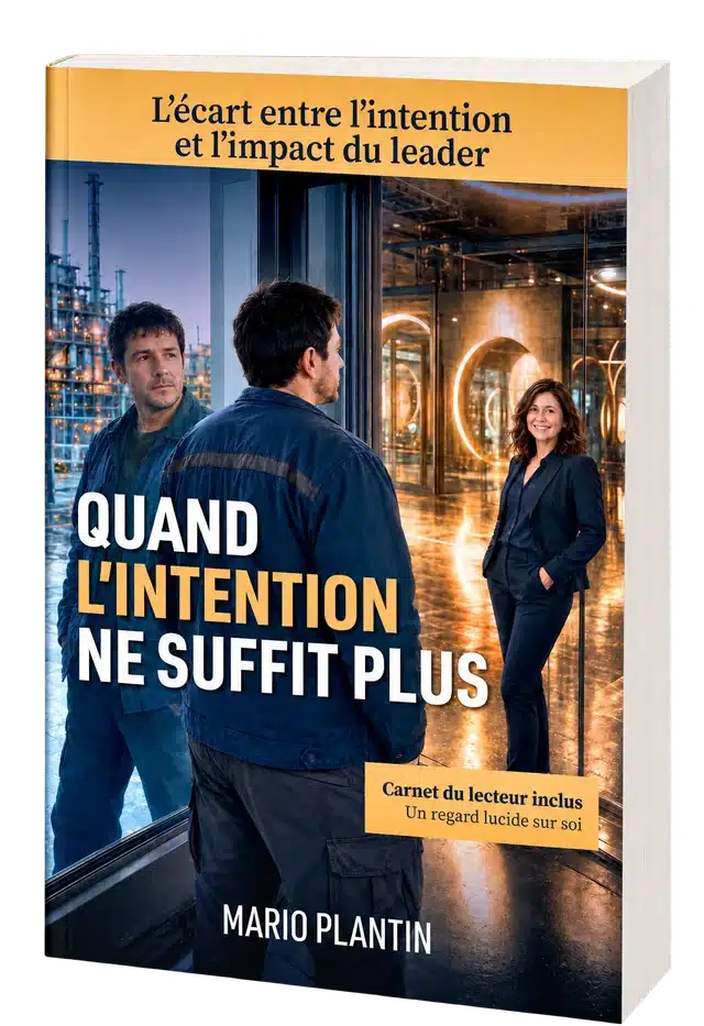 Couverture du livre Quand l’intention ne suffit plus, de Mario Plantin : l’écart entre l’intention et l’impact du leader